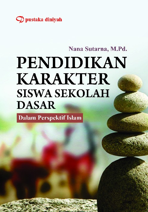 Pendidikan Karakter Siswa Sekolah Dasar; Dalam Perspektif Islam
